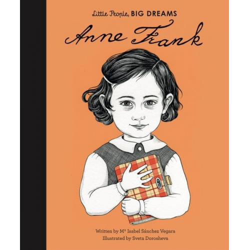 Maria Isabel Sanchez Vegara - Little People, Big Dreams: Anne Frank