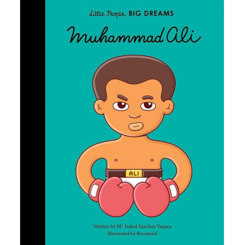 Maria Isabel Sanchez Vegara - Little People, Big Dreams: Muhammad Ali