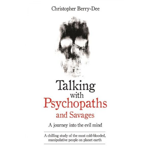 Christopher Berry-Dee - Talking with Psychopaths