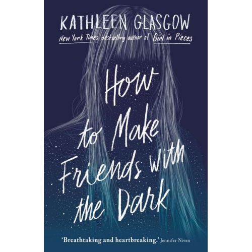 Kathleen Glasgow - How to Make Friends with the Dark