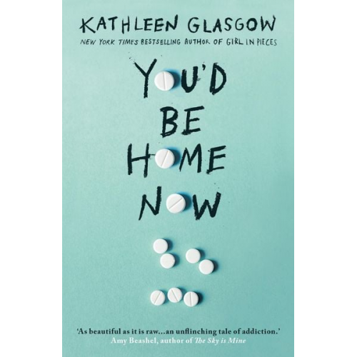 Kathleen Glasgow - You'd Be Home Now