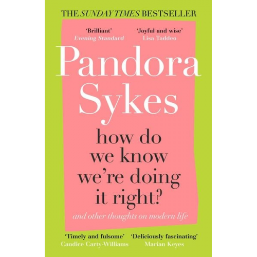 Pandora Sykes - How Do We Know We're Doing It Right?