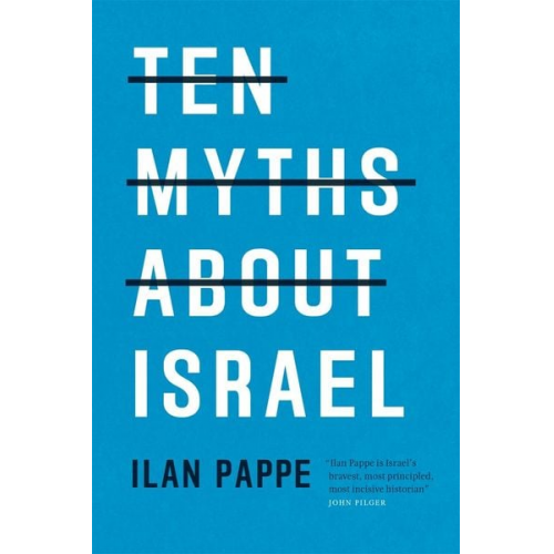 Ilan Pappe - Pappe, I: Ten Myths About Israel