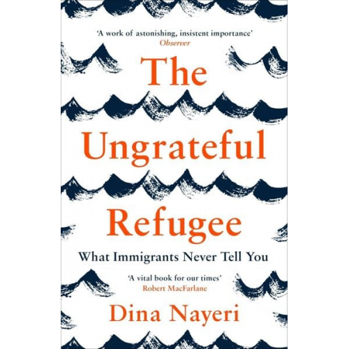 Dina Nayeri - The Ungrateful Refugee