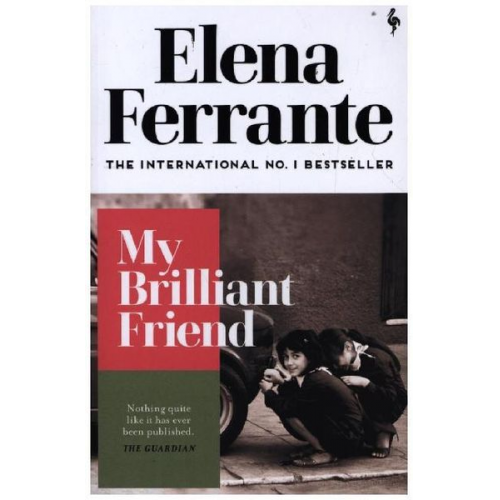 Elena Ferrante - My Brilliant Friend