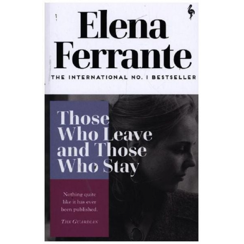 Elena Ferrante - Those Whose Leave and Those Who Stay