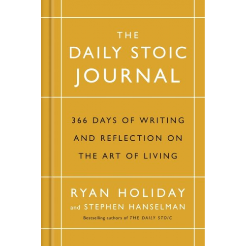 Ryan Holiday Stephen Hanselman - The Daily Stoic Journal