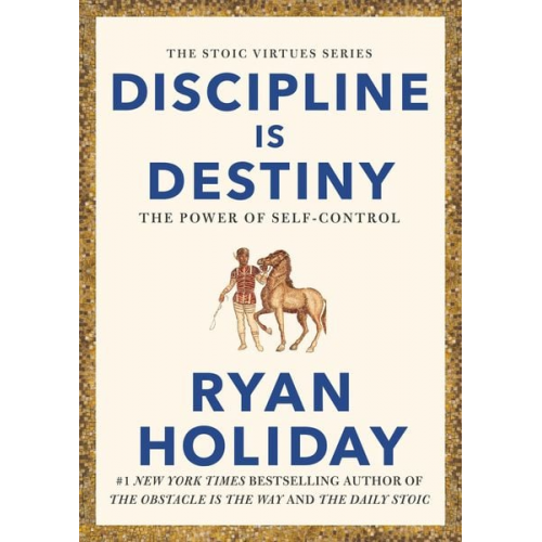 Ryan Holiday - Holiday, R: Discipline is Destiny