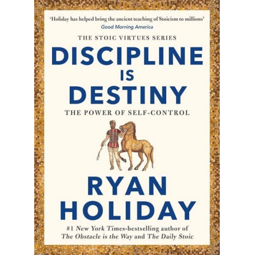 Ryan Holiday - Discipline Is Destiny