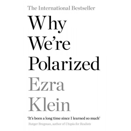 Ezra Klein - Why We're Polarized