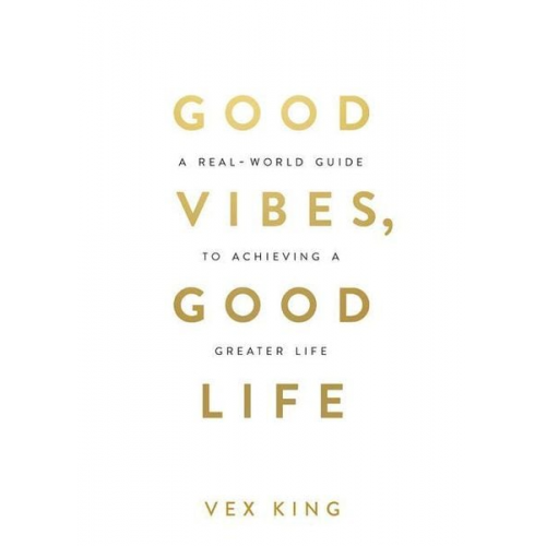 Vex King - Good Vibes, Good Life