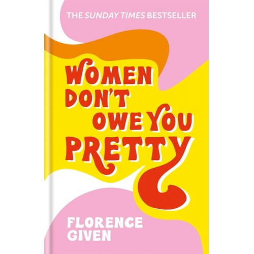 Florence Given - Women Don't Owe You Pretty