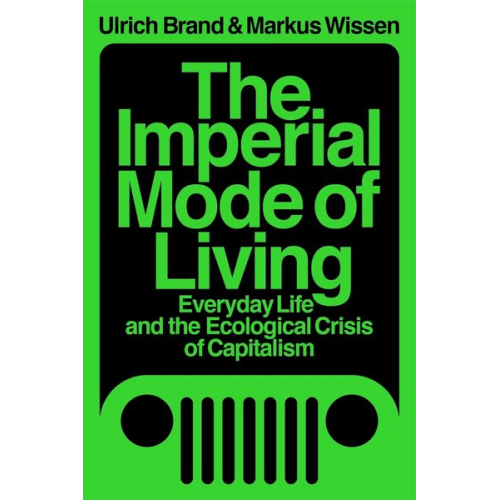 Markus Wissen Ulrich Brand - The Imperial Mode of Living