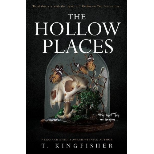 T. Kingfisher - The Hollow Places