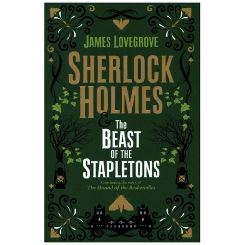 James Lovegrove - Sherlock Holmes and The Beast of the Stapletons