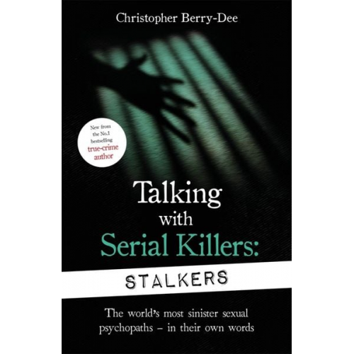 Christopher Berry-Dee - Talking With Serial Killers: Stalkers