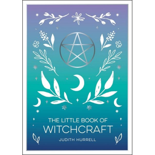 Judith Hurrell - The Little Book of Witchcraft