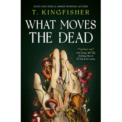 T. Kingfisher - What Moves The Dead