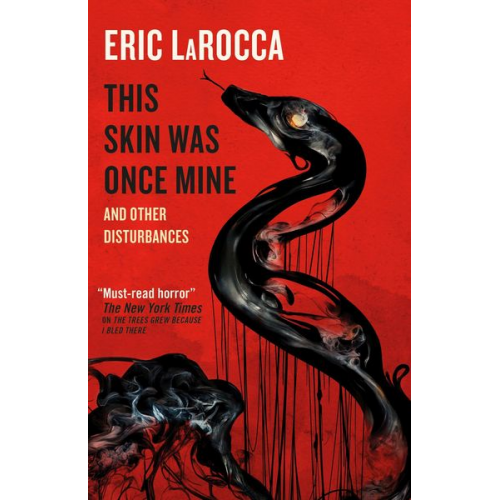 Eric LaRocca - This Skin Was Once Mine and Other Disturbances