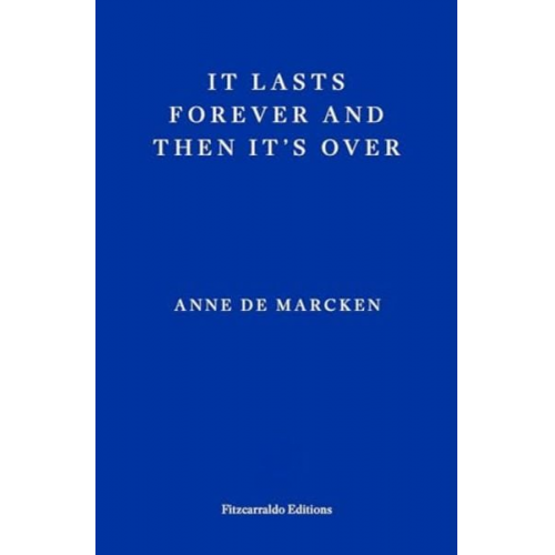 Anna de Marcken - It Lasts Forever and Then It's Over