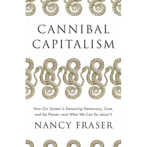 Nancy Fraser - Cannibal Capitalism