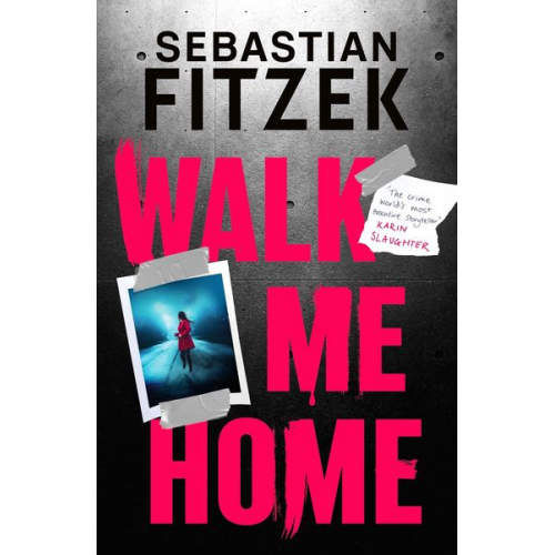 Sebastian Fitzek - Walk Me Home