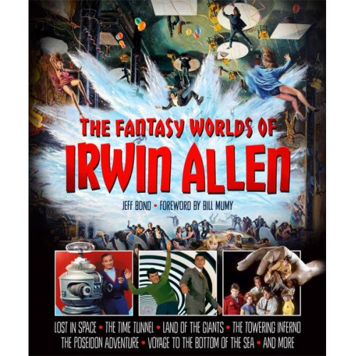 Jeff Bond - The Fantasy Worlds of Irwin Allen