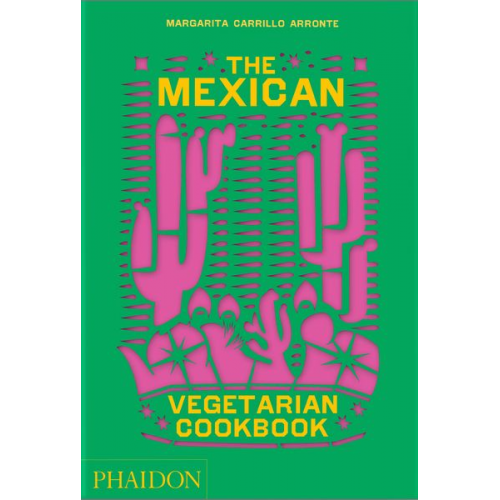 Margarita Carrillo Arronte - The Mexican Vegetarian Cookbook