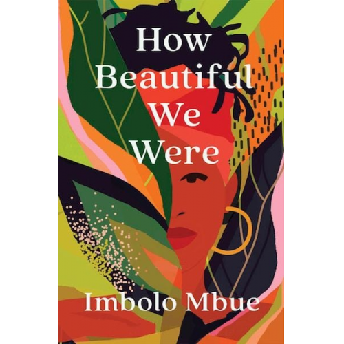 Imbolo Mbue - How Beautiful We Were