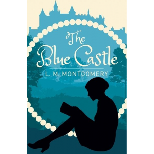 L. M. Montgomery - The Blue Castle