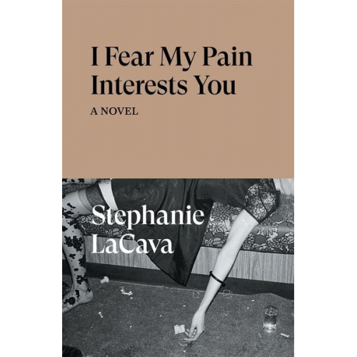 Stephanie LaCava - I Fear My Pain Interests You