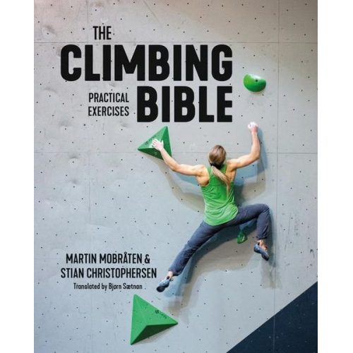 Martin Mobråten Stian Christophersen - The Climbing Bible: Practical Exercises