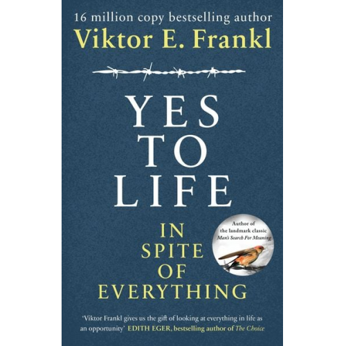 Viktor E. Frankl - Yes To Life In Spite of Everything