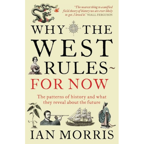 Ian Morris - Why The West Rules - For Now