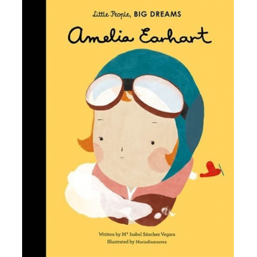 Maria Isabel Sanchez Vegara - Little People, Big Dreams: Amelia Earhart