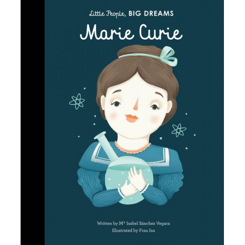 Maria Isabel Sanchez Vegara - Little People, Big Dreams: Marie Curie