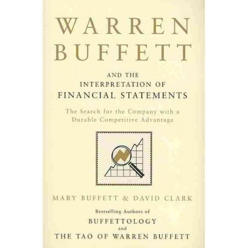 Mary Buffett David Clark - Warren Buffett and the Interpretation of Financial Statements