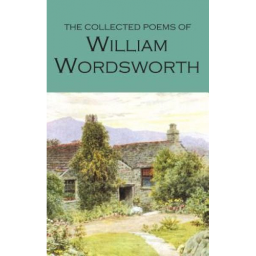 William Wordsworth - The Collected Poems of William Wordsworth