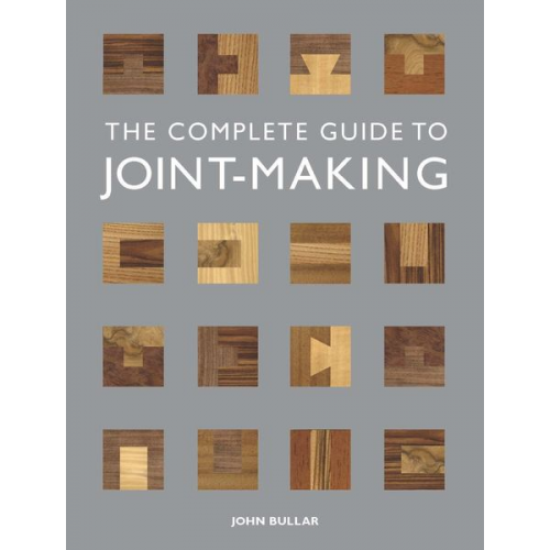 John Bullar - The Complete Guide to Joint-Making