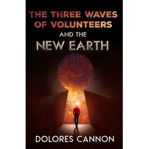 Dolores Cannon - Three Waves of Volunteers and the New Earth