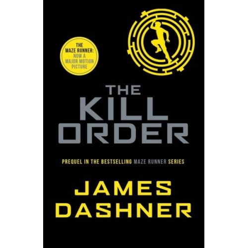 James Dashner - Maze Runner Prequel: The Kill Order