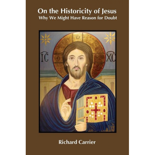 Richard Carrier - On the Historicity of Jesus