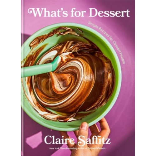 Claire Saffitz - What's For Dessert