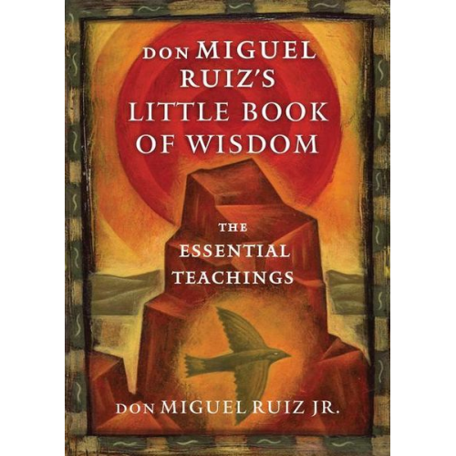 Don Miguel Ruiz's Little Book of Wisdom