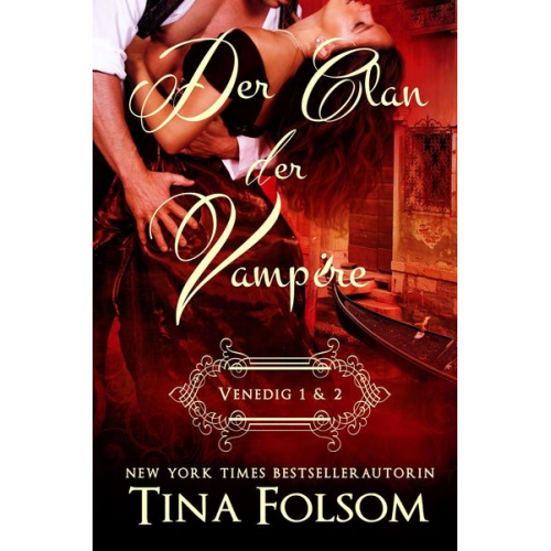 Tina Folsom - Folsom, T: Clan der Vampire (Venedig 1 & 2)