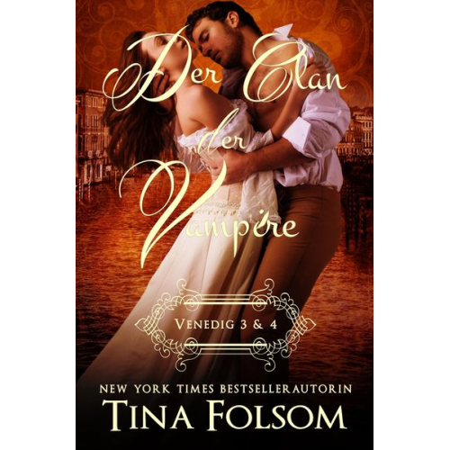 Tina Folsom - Folsom, T: Clan der Vampire (Venedig 3 & 4)