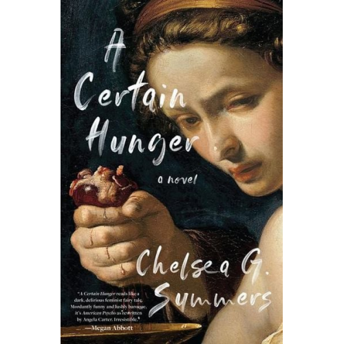 Chelsea G. Summers - A Certain Hunger