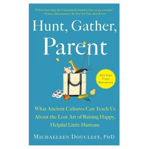 Michaeleen Doucleff - Hunt, Gather, Parent