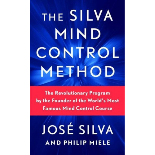 José Silva Philip Miele - The Silva Mind Control Method
