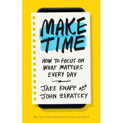 Jake Knapp John Zeratsky - Make Time